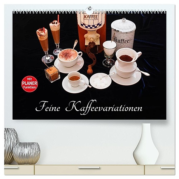 Feine Kaffeevariationen (hochwertiger Premium Wandkalender 2024 DIN A2 quer), Kunstdruck in Hochglanz, Anette/Thomas Jäger