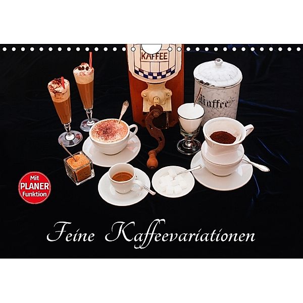 Feine Kaffeevariationen (Wandkalender 2018 DIN A4 quer) Dieser erfolgreiche Kalender wurde dieses Jahr mit gleichen Bild, Anette Jäger