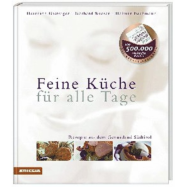 Feine Küche für alle Tage, Heinrich Gasteiger, Gerhard Wieser, Helmut Bachmann
