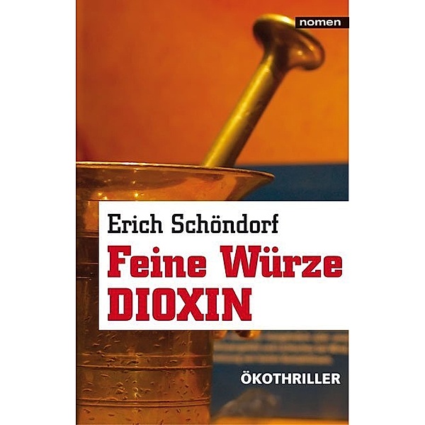 Feine Würze Dioxin, Erich Schöndorf