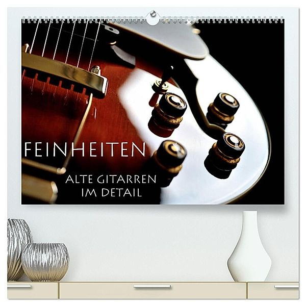 Feinheiten - Alte Gitarren im Detail (hochwertiger Premium Wandkalender 2024 DIN A2 quer), Kunstdruck in Hochglanz, Lars Tuchel