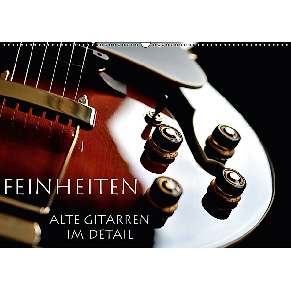 Feinheiten - Alte Gitarren im Detail (Wandkalender 2018 DIN A2 quer) Dieser erfolgreiche Kalender wurde dieses Jahr mit, Lars Tuchel