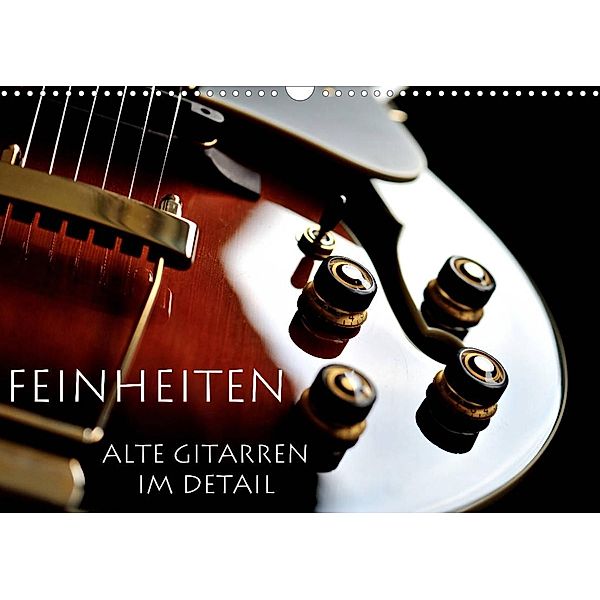 Feinheiten - Alte Gitarren im Detail (Wandkalender 2023 DIN A3 quer), Lars Tuchel