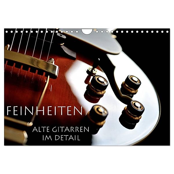Feinheiten - Alte Gitarren im Detail (Wandkalender 2024 DIN A4 quer), CALVENDO Monatskalender, Lars Tuchel