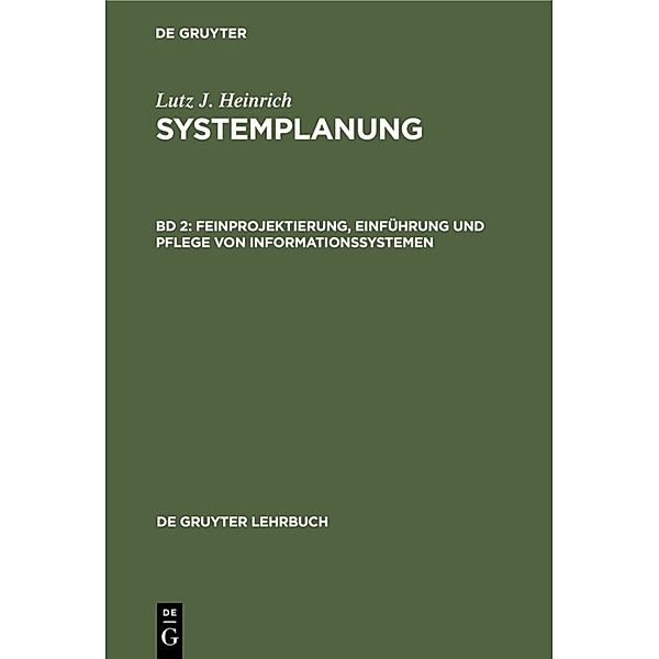 Feinprojektierung, Einführung und Pflege von Informationssystemen, Lutz J. Heinrich