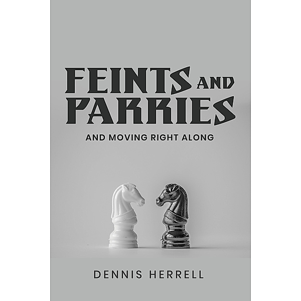 Feints & Parries, Dennis Herrell