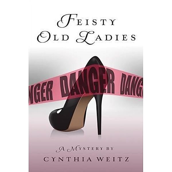 Feisty Old Ladies, Cynthia Weitz