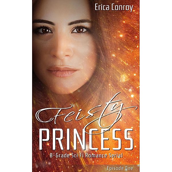 Feisty Princess: Episode One, Erica Conroy