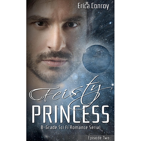 Feisty Princess: Episode Two, Erica Conroy