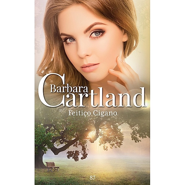 Feitiço Cigano / A Eterna Coleção de Barbara Cartland Bd.87, Barbara Cartland