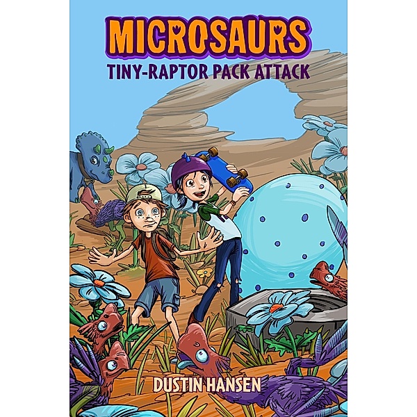 Feiwel & Friends: Microsaurs: Tiny-Raptor Pack Attack, Dustin Hansen