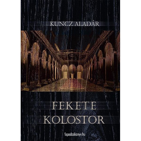 Fekete kolostor, Aladár Kuncz