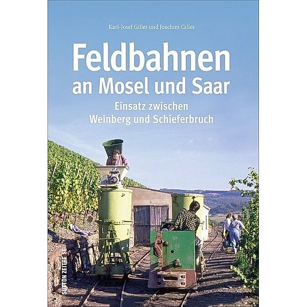 Feldbahnen an Mosel und Saar, Joachim Gilles, Karl-Josef Gilles