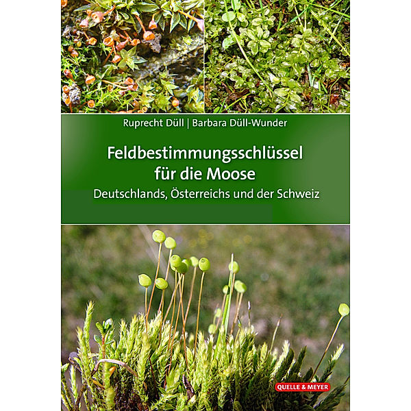 Feldbestimmungsschlüssel für die Moose Deutschlands, Österreichs und der Schweiz, Ruprecht Düll, Barbara Düll-Wunder