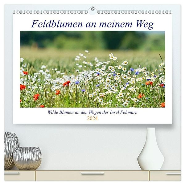 Feldblumen an meinem Weg (hochwertiger Premium Wandkalender 2024 DIN A2 quer), Kunstdruck in Hochglanz, Ida Kaminski