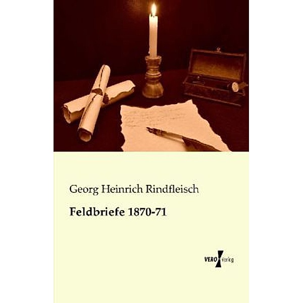 Feldbriefe 1870-71, Georg Heinrich Rindfleisch