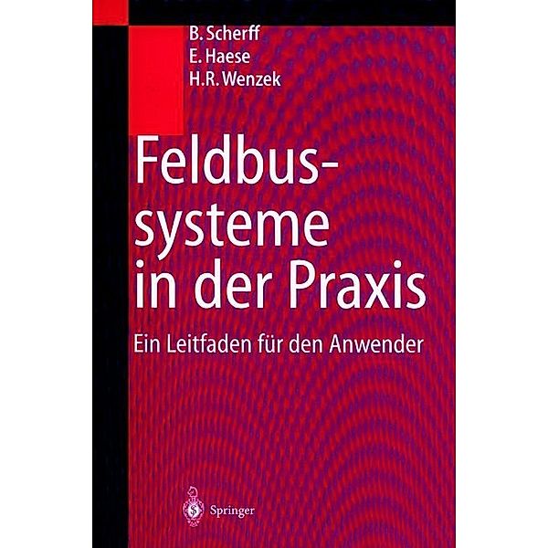 Feldbussysteme in der Praxis, Birgit Scherff, Erwin Haese, Hagen R. Wenzek