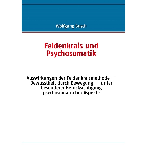 Feldenkrais und Psychosomatik, Wolfgang Busch