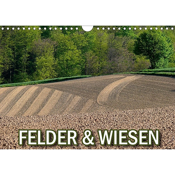 Felder und Wiesen (Wandkalender 2021 DIN A4 quer), Bildagentur Geduldig