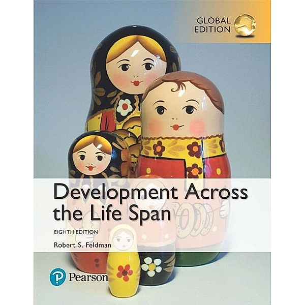 Feldman, R: Development Across the Life Span, Global Edition, Robert S. Feldman