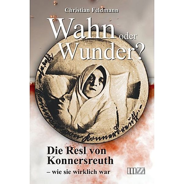 Feldmann, C: Wahn oder Wunder?, Christian Feldmann