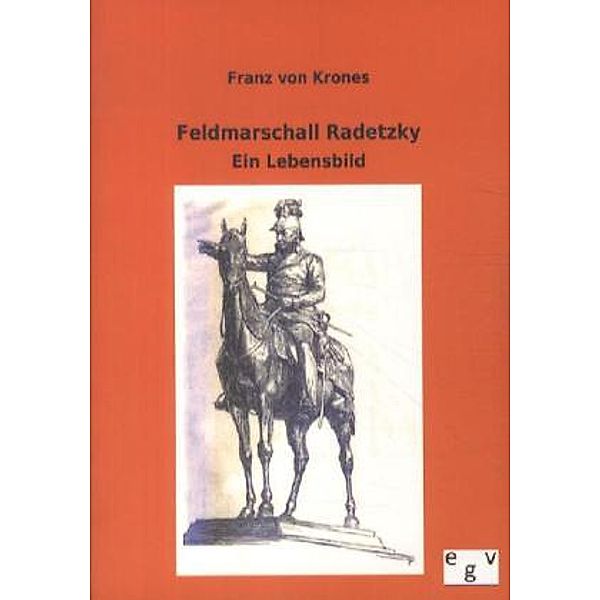 Feldmarschall Radetzky, Franz von Krones