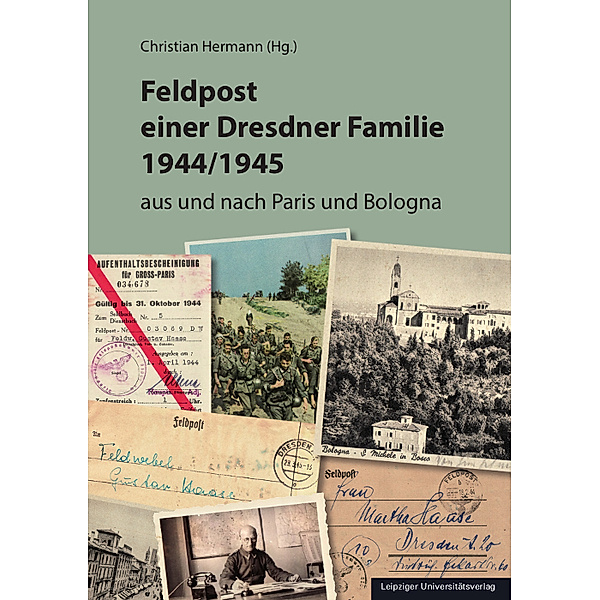 Feldpost einer Dresdner Familie 1944/1945