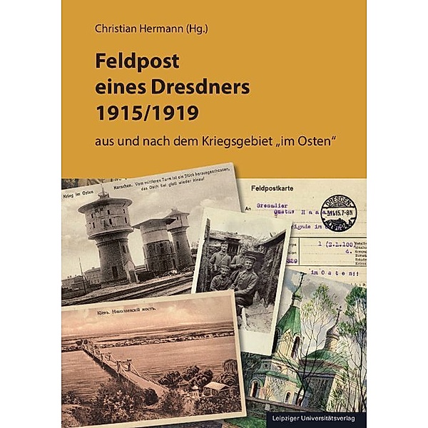 Feldpost eines Dresdners 1915/1919, Christian Hermann