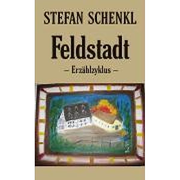 Feldstadt, Stefan Schenkl