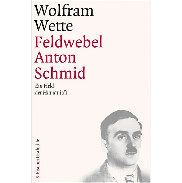 Feldwebel Anton Schmid, Wolfram Wette