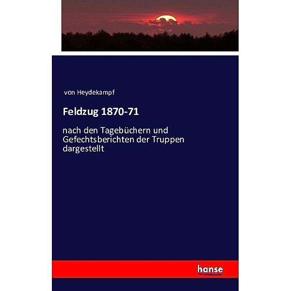 Feldzug 1870-71, Arthur Friedrich Stieler von Heydekampf