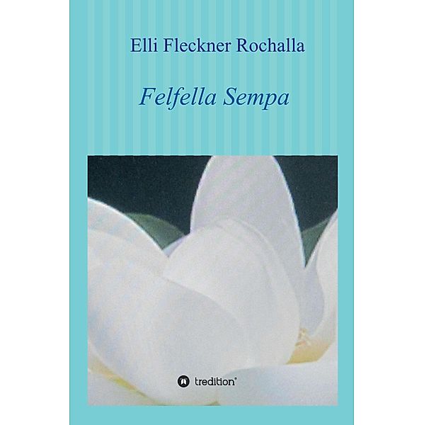 Felfella Sempa, Elli Fleckner Rochalla