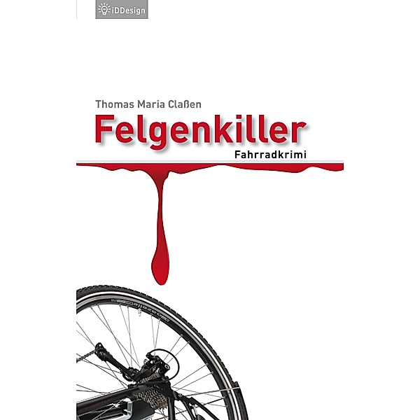 Felgenkiller / Manni Hanraths, Thomas Maria Claßen
