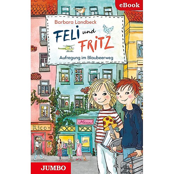 Feli & Fritz. Aufregung im Blaubeerweg., Barbara Landbeck