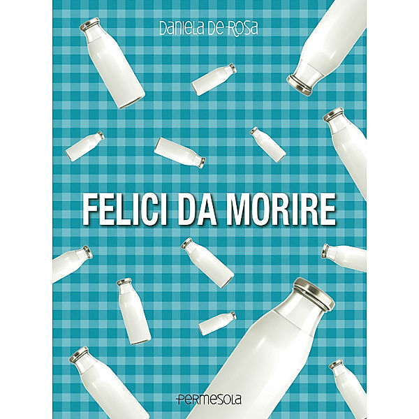 Felici da morire, Daniela de Rosa