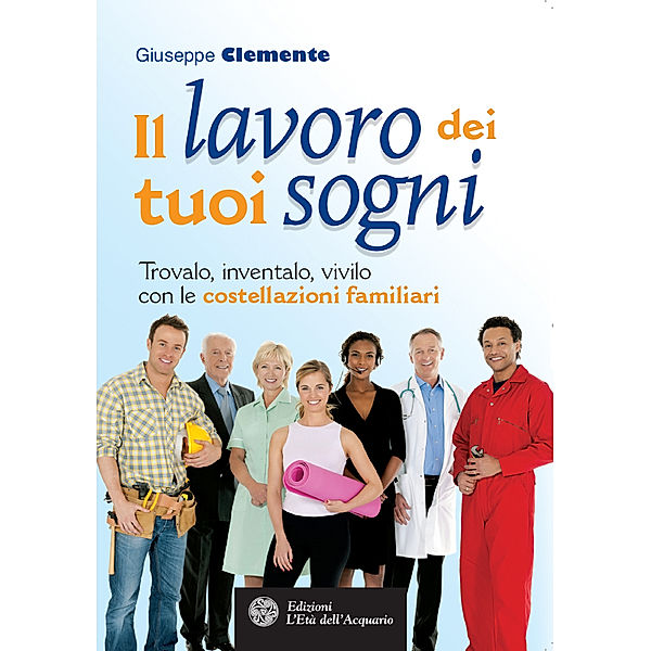 Felici di crescere: Il lavoro dei tuoi sogni, Giuseppe Clemente