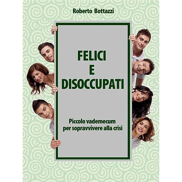 Felici e disoccupati, Roberto Bottazzi