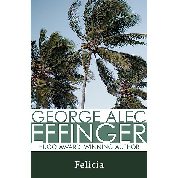 Felicia, George Alec Effinger