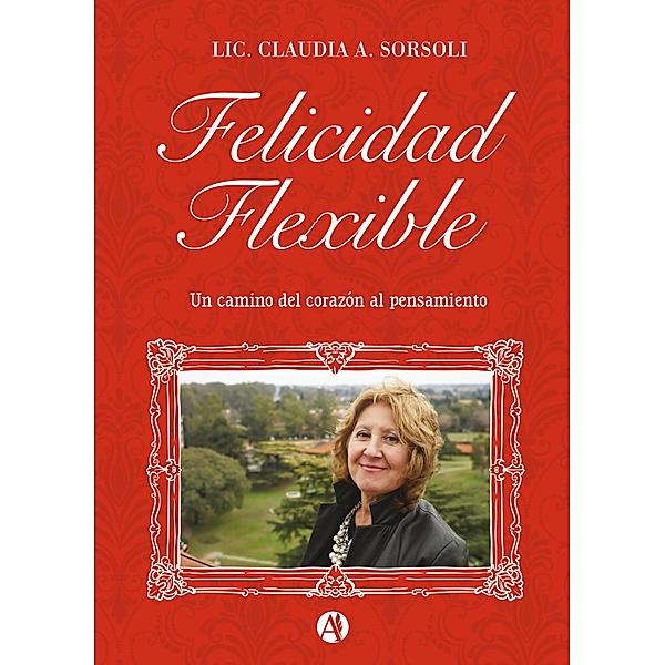 Felicidad flexible, Claudia A. Sorsoli