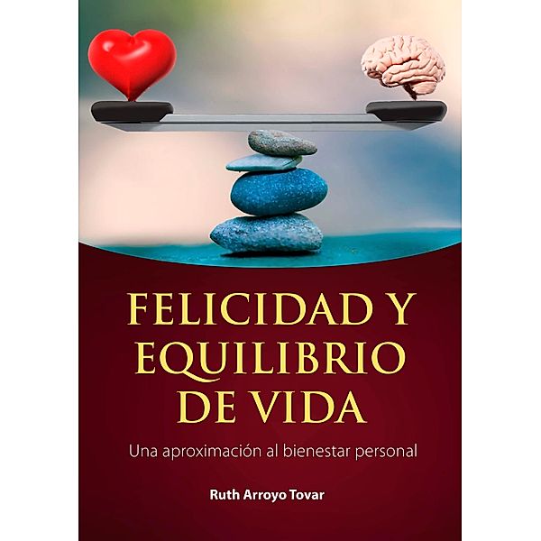 Felicidad y equilibrio de vida, Ruth Arroyo Tovar