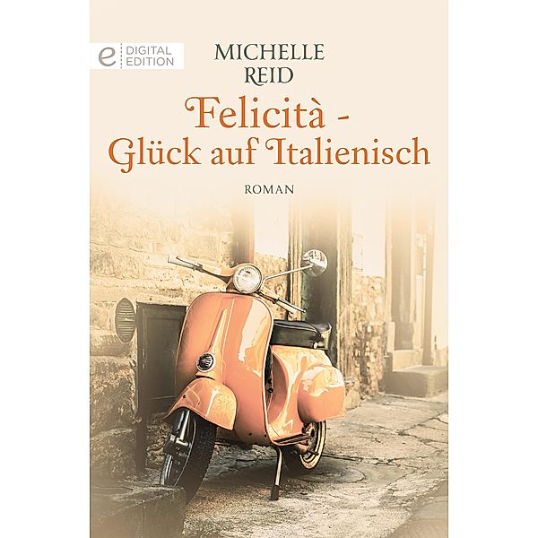 Felicità - Glück auf Italienisch, Michelle Reid