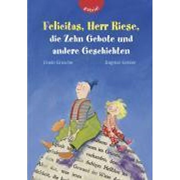 Felicitas, Herr Riese, die Zehn Gebote und andere Geschichten, Erwin Grosche