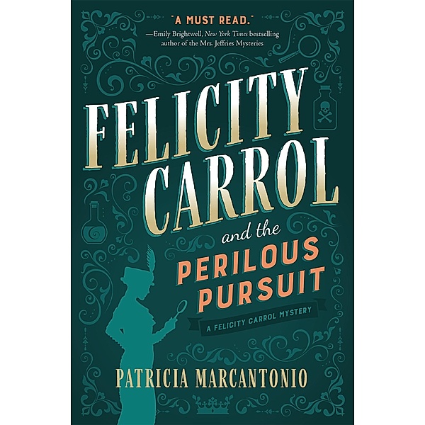 Felicity Carrol and the Perilous Pursuit / A Felicity Carrol Mystery Bd.1, Patricia Marcantonio