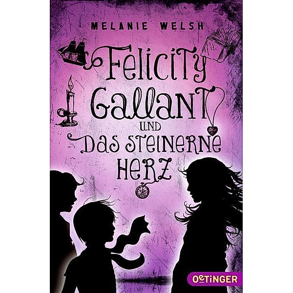 Felicity Gallant und das steinerne Herz / Felicity Gallant Bd.2, Felicity Gallant 2. Felicity Gallant und das steinerne Herz