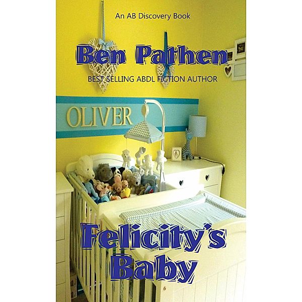 Felicity's Baby, Ben Pathen, Michael Bent
