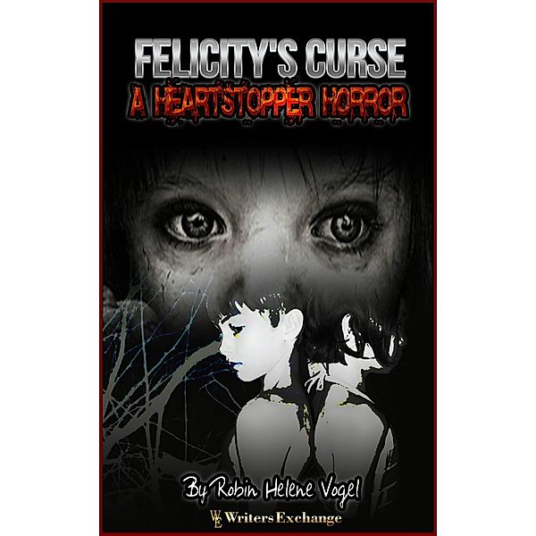 Felicity's Curse (A Heartstopper Horror) / A Heartstopper Horror, Robin Helene Vogel