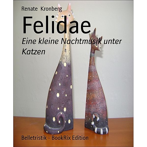 Felidae, Renate Kronberg