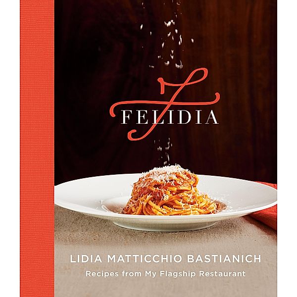 Felidia, Lidia Matticchio Bastianich, Tanya Bastianich Manuali, Fortunato Nicotra