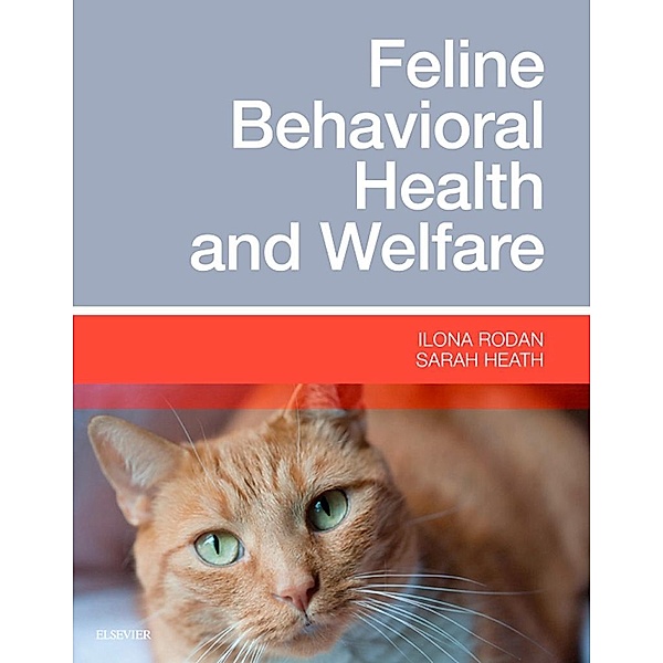 Feline Behavioral Health and Welfare, Ilona Rodan, Sarah Heath