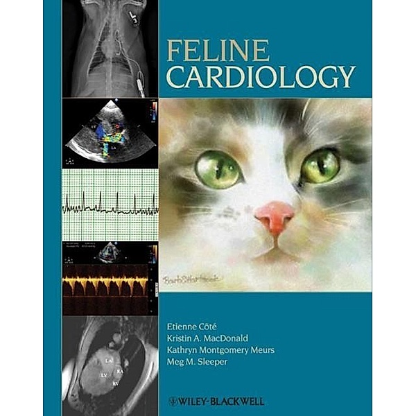 Feline Cardiology, Etienne Côté, Kristin A. MacDonald, Kathryn Montgomery Meurs, Meg M. Sleeper